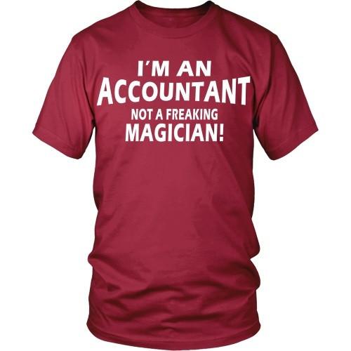 Accountant T Shirt - I'm Accountant not a freaking magician!-T-shirt-Teelime | shirts-hoodies-mugs