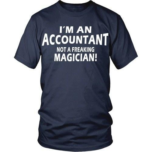 Accountant T Shirt - I'm Accountant not a freaking magician!-T-shirt-Teelime | shirts-hoodies-mugs