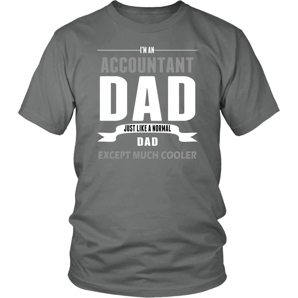 Accountant T Shirt - I'm an Accountant dad Just like a normal dad except much cooler-T-shirt-Teelime | shirts-hoodies-mugs