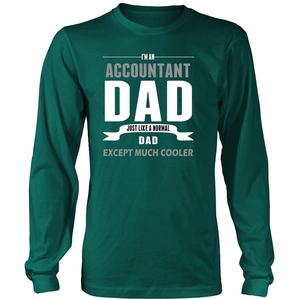 Accountant T Shirt - I'm an Accountant dad Just like a normal dad except much cooler-T-shirt-Teelime | shirts-hoodies-mugs