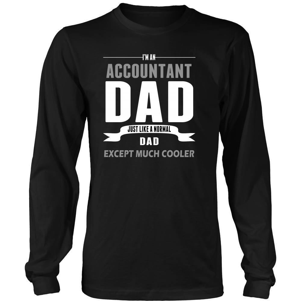 Accountant T Shirt - I'm an Accountant dad Just like a normal dad except much cooler-T-shirt-Teelime | shirts-hoodies-mugs