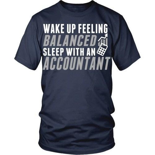 Accountant T Shirt - Wake up feeling balanced sleep with an Accountant-T-shirt-Teelime | shirts-hoodies-mugs