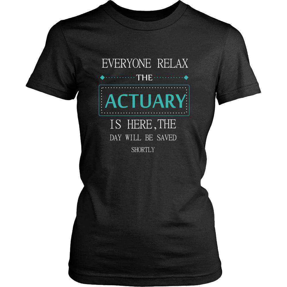 ACTUARY Shirt - Everyone relax the ACTUARY is here, the day will be save shortly - Profession Gift-T-shirt-Teelime | shirts-hoodies-mugs