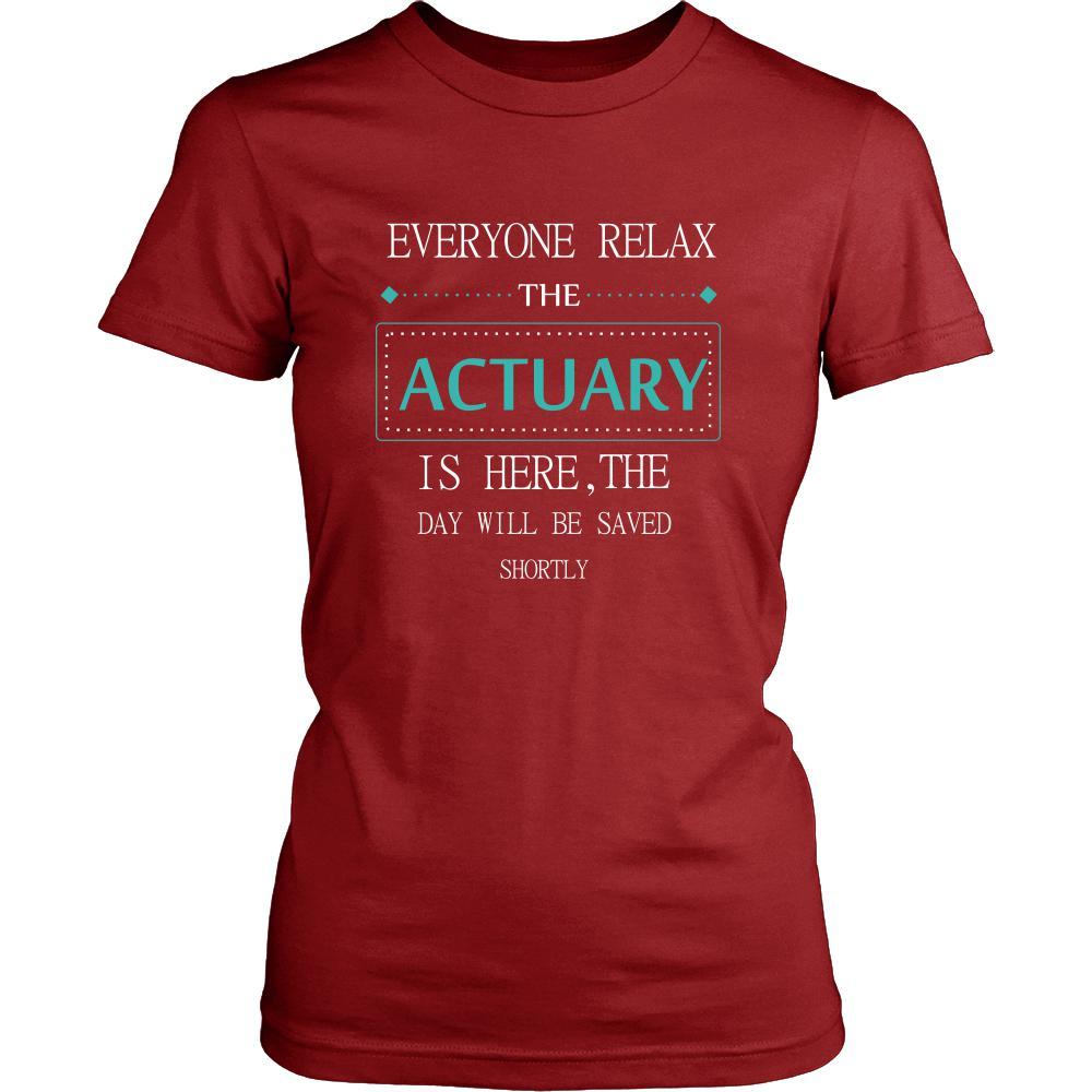 ACTUARY Shirt - Everyone relax the ACTUARY is here, the day will be save shortly - Profession Gift-T-shirt-Teelime | shirts-hoodies-mugs