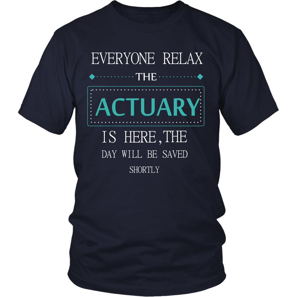 ACTUARY Shirt - Everyone relax the ACTUARY is here, the day will be save shortly - Profession Gift-T-shirt-Teelime | shirts-hoodies-mugs