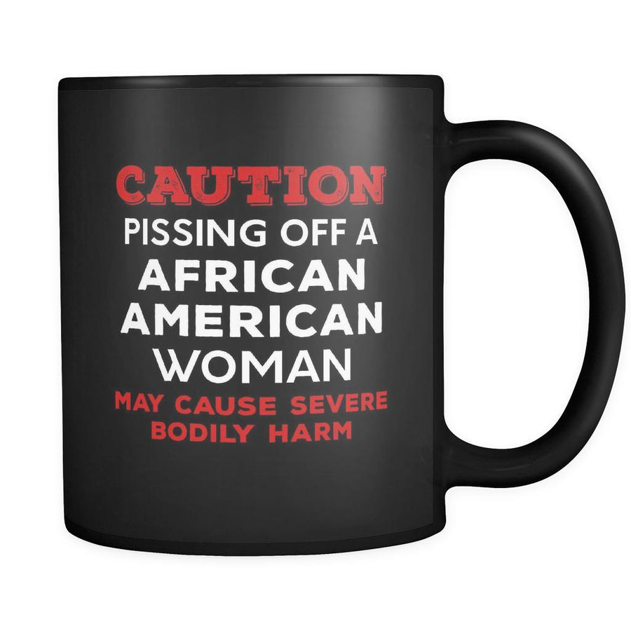 African American Caution Pissing Off An African American Woman May Cause Severe Bodily Harm 11oz Black Mug-Drinkware-Teelime | shirts-hoodies-mugs