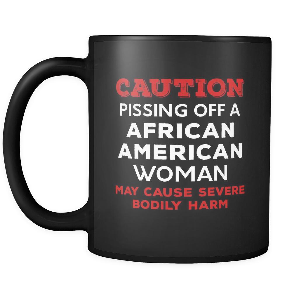 African American Caution Pissing Off An African American Woman May Cause Severe Bodily Harm 11oz Black Mug-Drinkware-Teelime | shirts-hoodies-mugs