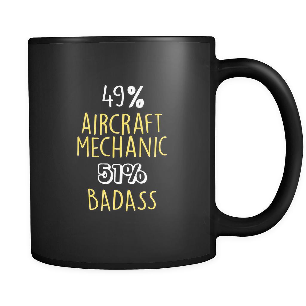 Aircraft Mechanic 49% Aircraft Mechanic 51% Badass 11oz Black Mug-Drinkware-Teelime | shirts-hoodies-mugs