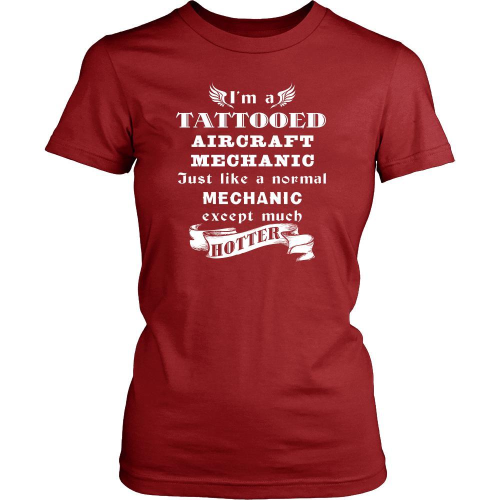 Aircraft Mechanic - I'm a Tattooed Aircraft Mechanic,... much hotter - Profession/Job Shirt-T-shirt-Teelime | shirts-hoodies-mugs