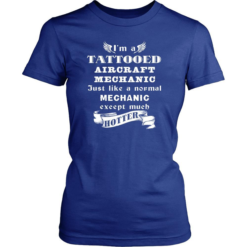 Aircraft Mechanic - I'm a Tattooed Aircraft Mechanic,... much hotter - Profession/Job Shirt-T-shirt-Teelime | shirts-hoodies-mugs