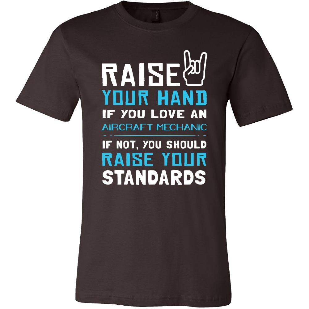 Aircraft Mechanic Shirt - Raise your hand if you love Aircraft Mechanic, if not raise your standards - Profession Gift-T-shirt-Teelime | shirts-hoodies-mugs