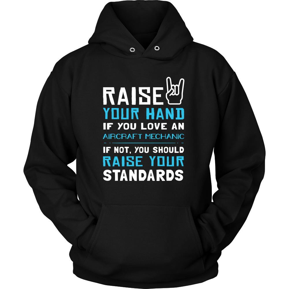 Aircraft Mechanic Shirt - Raise your hand if you love Aircraft Mechanic, if not raise your standards - Profession Gift-T-shirt-Teelime | shirts-hoodies-mugs