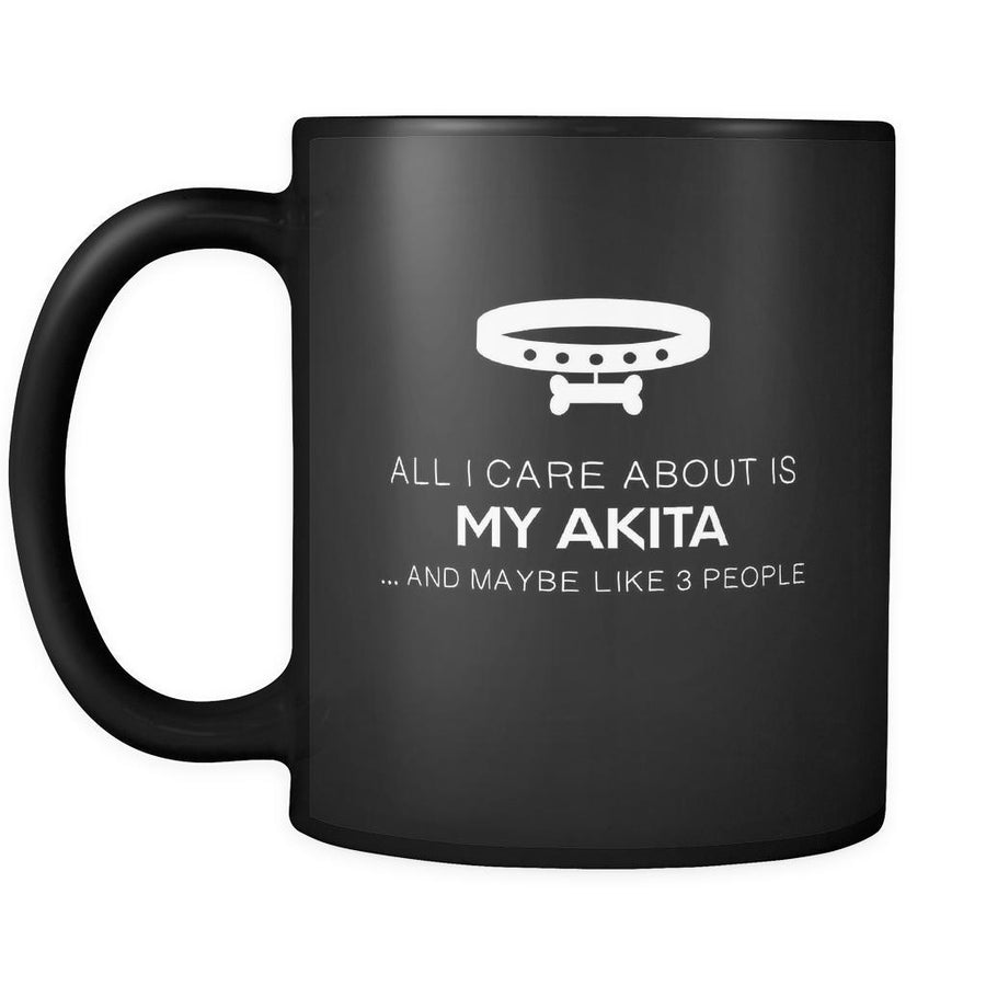 Akita All I Care About Is My Akita 11oz Black Mug-Drinkware-Teelime | shirts-hoodies-mugs