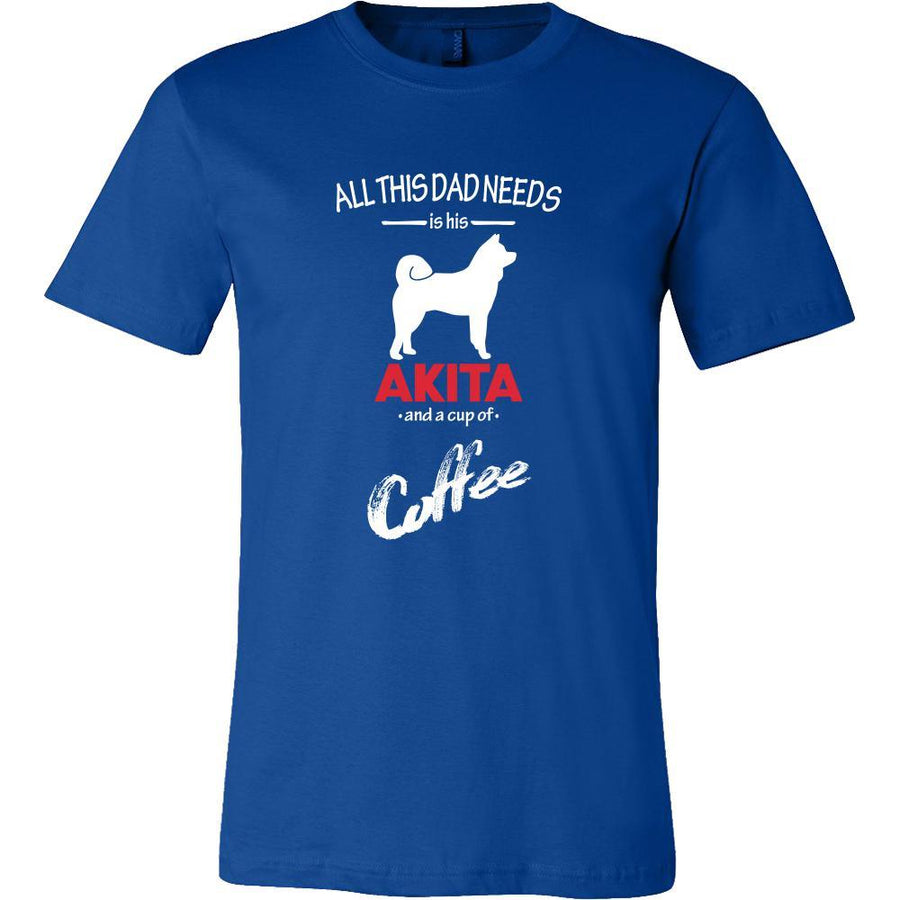 Akita Dog Lover Shirt - All this Dad needs is his Akita and a cup of coffee Father Gift