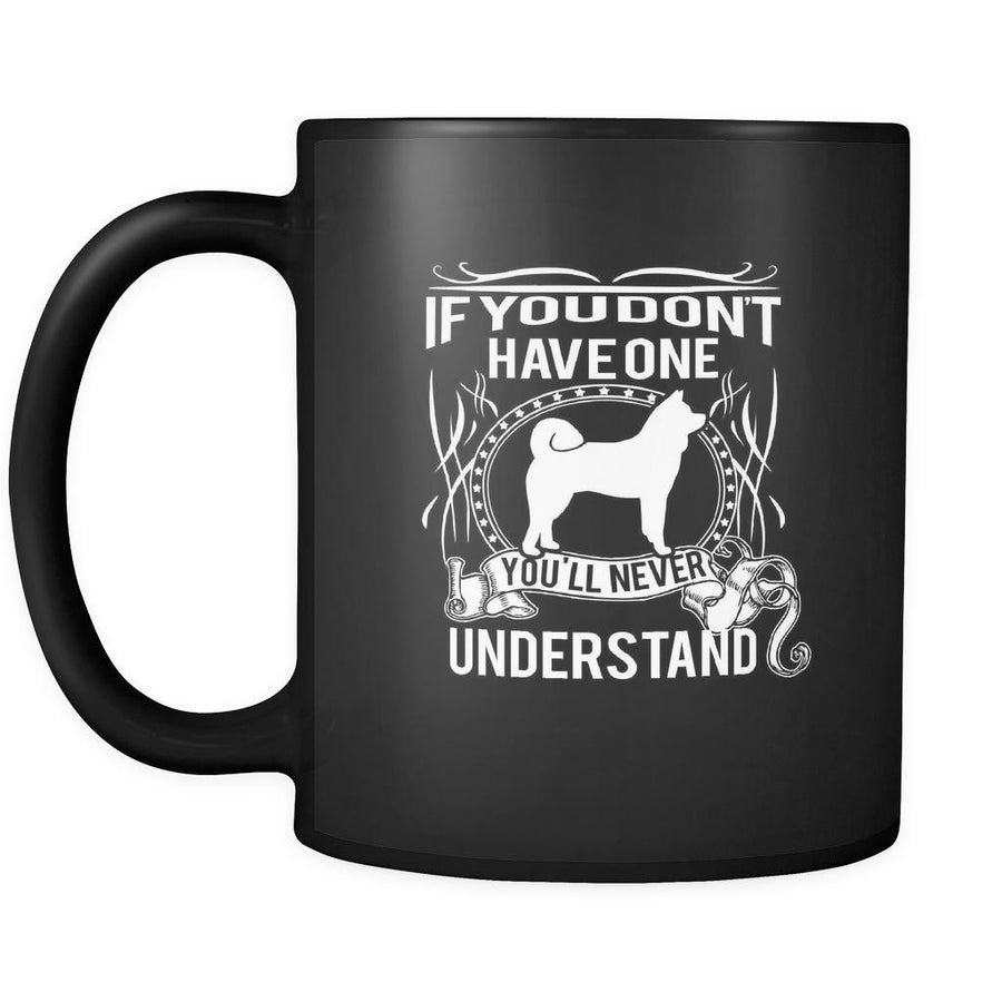 Akita If you don't have one you'll never understand 11oz Black Mug-Drinkware-Teelime | shirts-hoodies-mugs