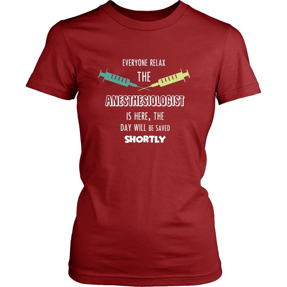 Anesthesiologist Shirt - Everyone relax the Anesthesiologist is here, the day will be save shortly - Profession Gift-T-shirt-Teelime | shirts-hoodies-mugs
