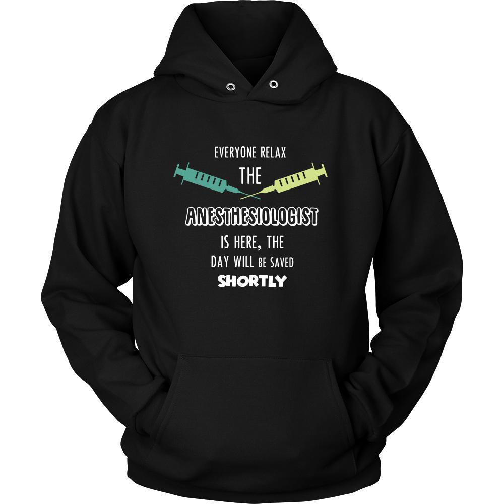 Anesthesiologist Shirt - Everyone relax the Anesthesiologist is here, the day will be save shortly - Profession Gift-T-shirt-Teelime | shirts-hoodies-mugs