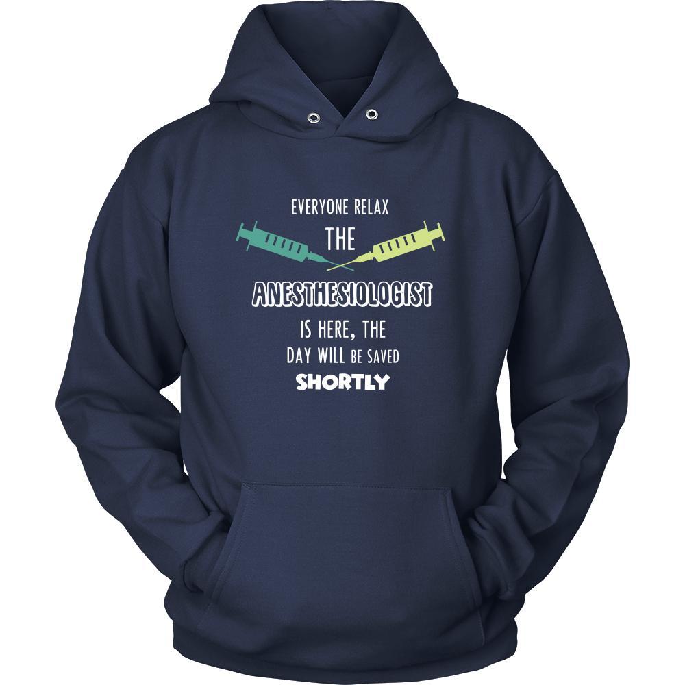 Anesthesiologist Shirt - Everyone relax the Anesthesiologist is here, the day will be save shortly - Profession Gift-T-shirt-Teelime | shirts-hoodies-mugs