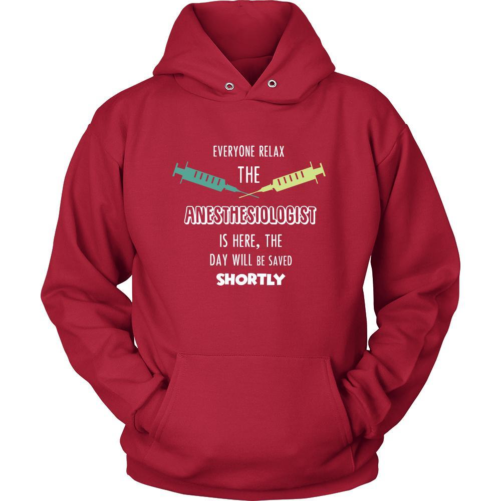 Anesthesiologist Shirt - Everyone relax the Anesthesiologist is here, the day will be save shortly - Profession Gift-T-shirt-Teelime | shirts-hoodies-mugs
