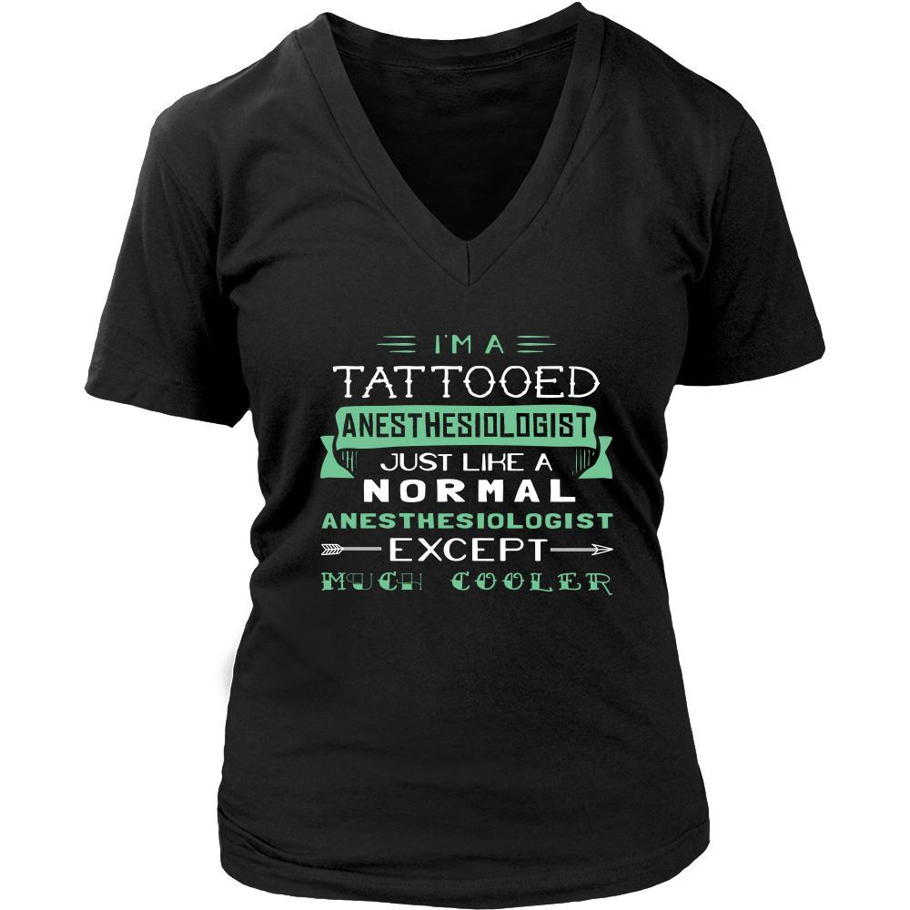 Anesthesiologist Shirt - I'm a tattooed anesthesiologist, just like a normal anesthesiologist, except much cooler - Profession Gift-T-shirt-Teelime | shirts-hoodies-mugs
