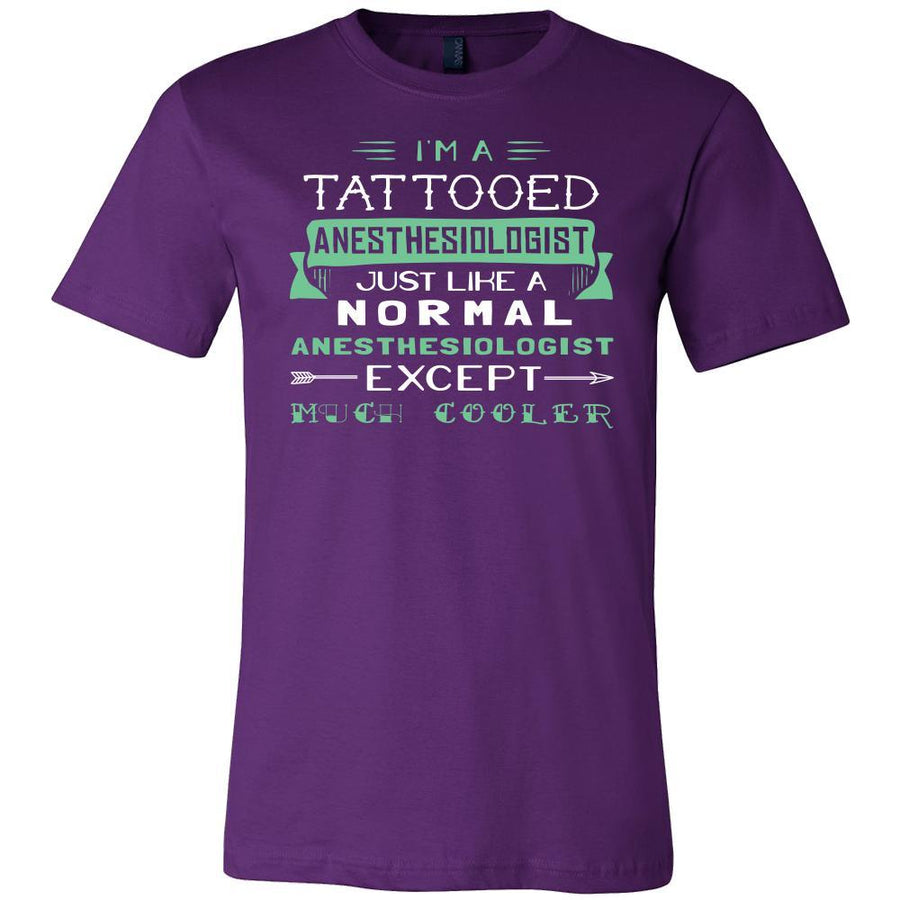 Anesthesiologist Shirt - I'm a tattooed anesthesiologist, just like a normal anesthesiologist, except much cooler - Profession Gift-T-shirt-Teelime | shirts-hoodies-mugs