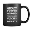 Animal Rescue Adopt Foster Sponsor Volunteer Donate Educate 11oz Black Mug-Drinkware-Teelime | shirts-hoodies-mugs