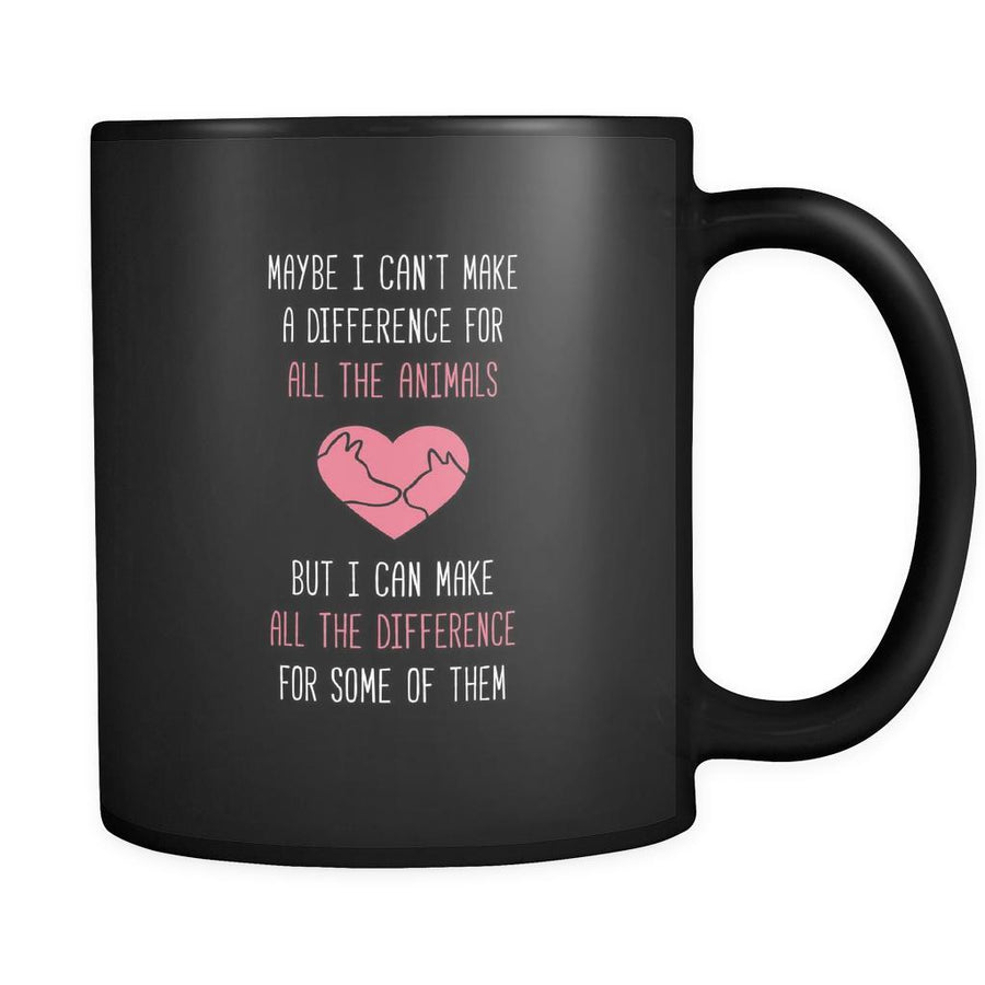 Animal Rescue Maybe I can't make a difference for all the animals but I can make all the difference for some of them 11oz Black Mug-Drinkware-Teelime | shirts-hoodies-mugs