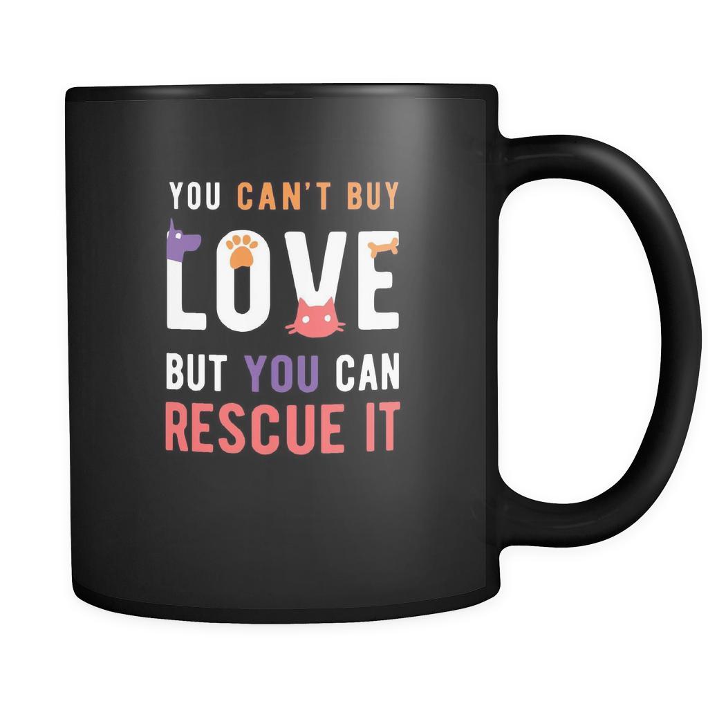Animal Rescue You can't buy love but you can rescue it 11oz Black Mug-Drinkware-Teelime | shirts-hoodies-mugs