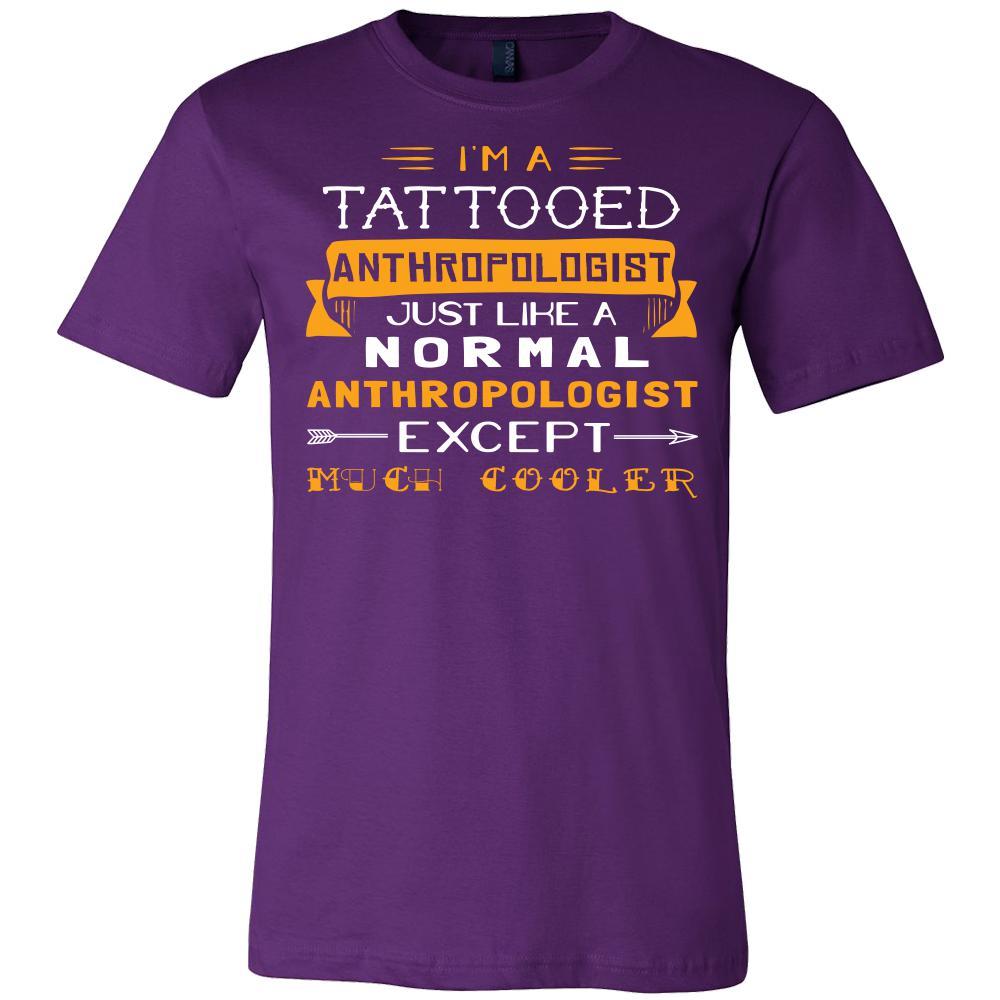 Anthropologist Shirt - I'm a tattooed anthropologist, just like a normal anthropologist, except much cooler - Profession Gift-T-shirt-Teelime | shirts-hoodies-mugs
