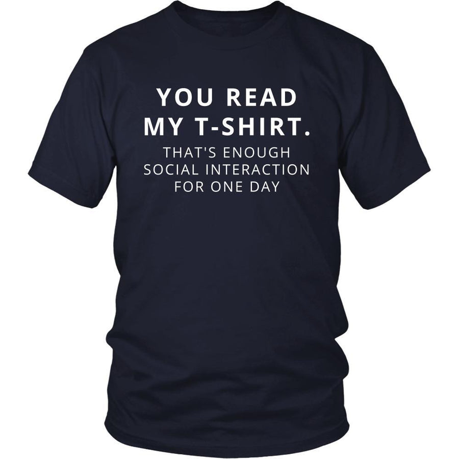 Introverts - You read my T-shirt. That's enough social interaction for one day - Antisocial Funny Shirt-T-shirt-Teelime | shirts-hoodies-mugs