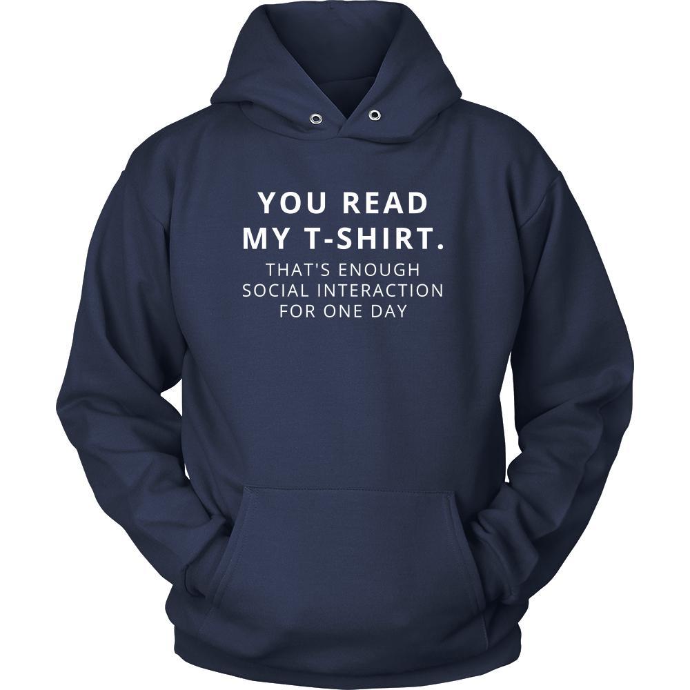 Introverts - You read my T-shirt. That's enough social interaction for one day - Antisocial Funny Shirt-T-shirt-Teelime | shirts-hoodies-mugs