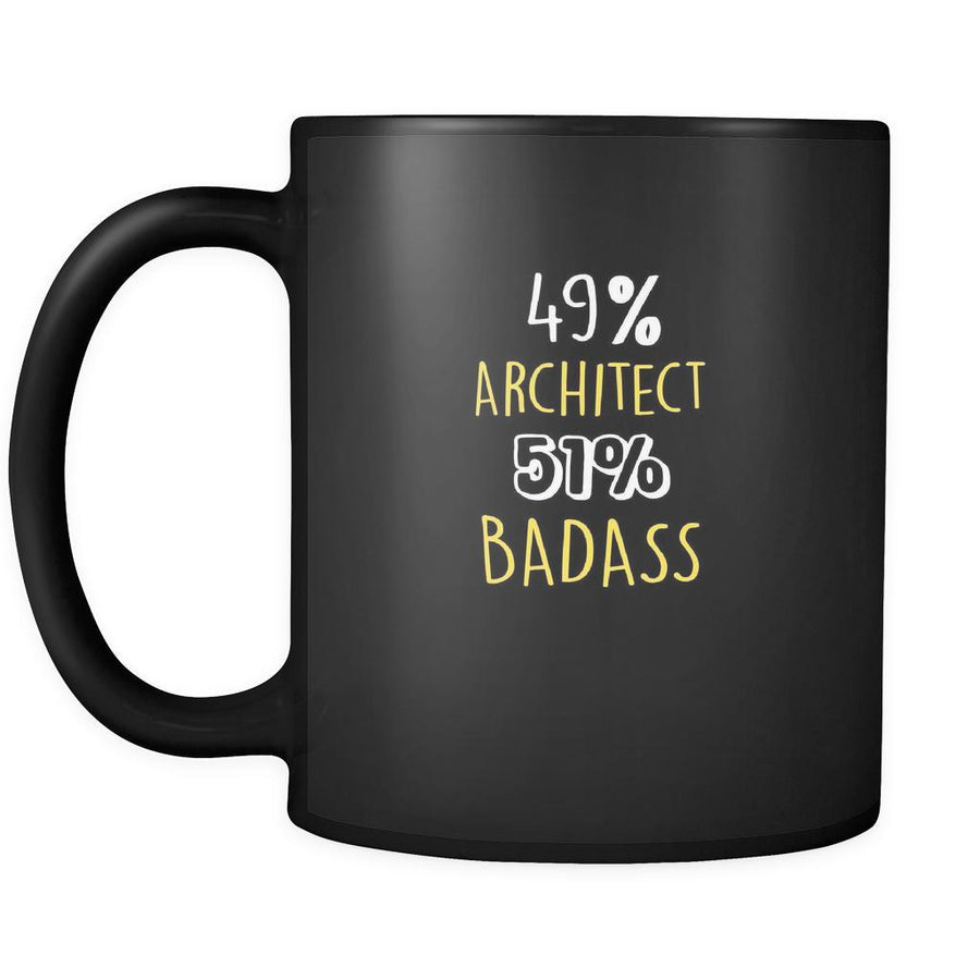 Architect 49% Architect 51% Badass 11oz Black Mug-Drinkware-Teelime | shirts-hoodies-mugs