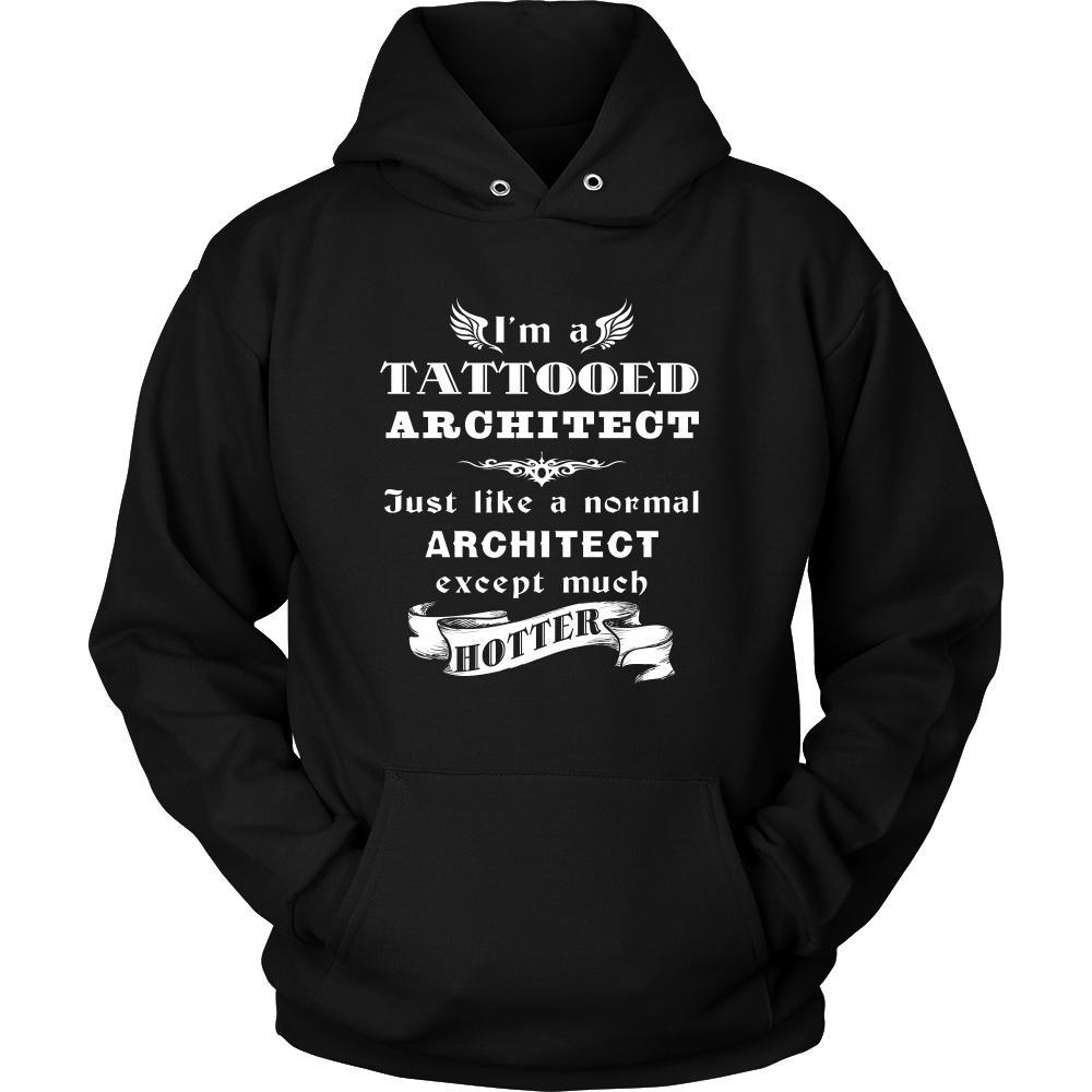 Architect - I'm a Tattooed Architect,... much hotter - Profession/Job Shirt-T-shirt-Teelime | shirts-hoodies-mugs