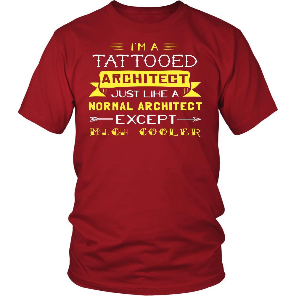 Architect Shirt - I'm a tattooed architect, just like a normal architect, except much cooler - Profession Gift-T-shirt-Teelime | shirts-hoodies-mugs