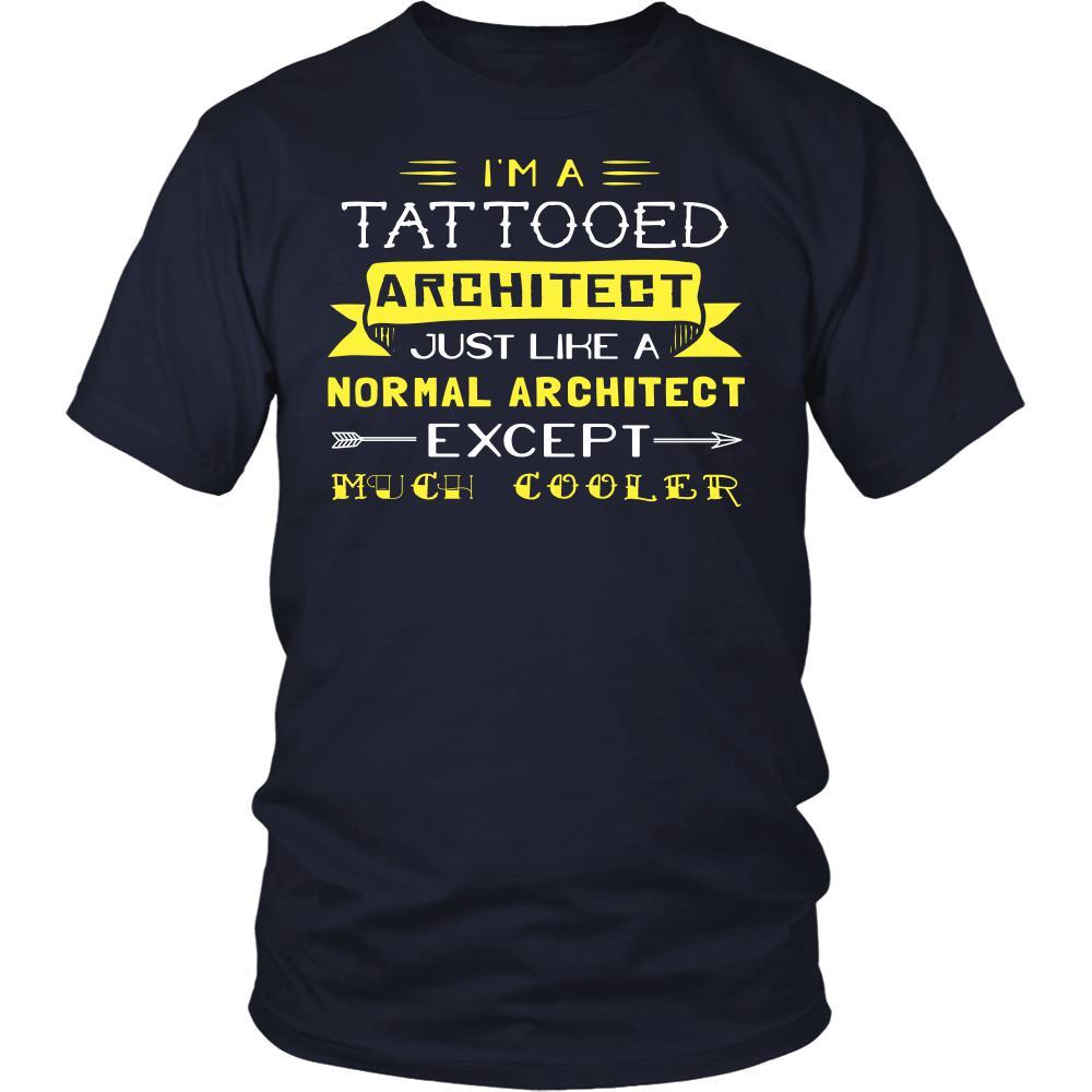 Architect Shirt - I'm a tattooed architect, just like a normal architect, except much cooler - Profession Gift-T-shirt-Teelime | shirts-hoodies-mugs