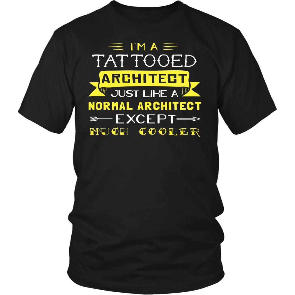 Architect Shirt - I'm a tattooed architect, just like a normal architect, except much cooler - Profession Gift-T-shirt-Teelime | shirts-hoodies-mugs
