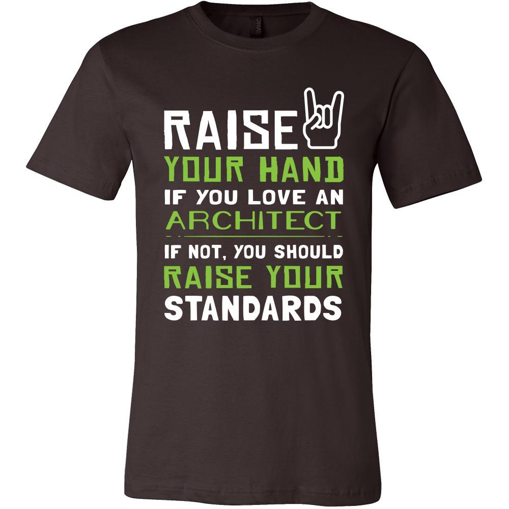Architect Shirt - Raise your hand if you love Architect, if not raise your standards - Profession Gift-T-shirt-Teelime | shirts-hoodies-mugs