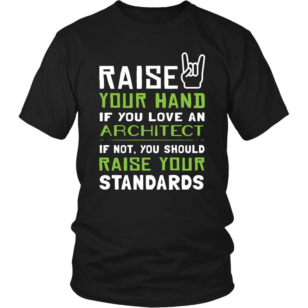 Architect Shirt - Raise your hand if you love Architect, if not raise your standards - Profession Gift-T-shirt-Teelime | shirts-hoodies-mugs