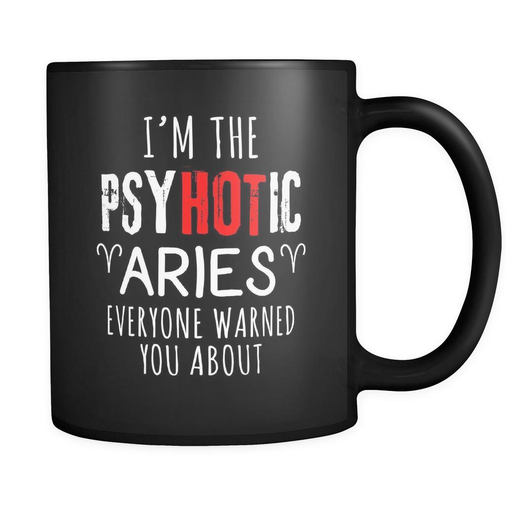 Aries I'm The PsyHOTic Aries Everyone Warned You About 11oz Black Mug-Drinkware-Teelime | shirts-hoodies-mugs