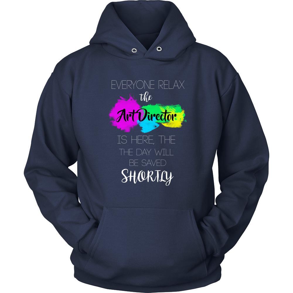 Art Director Shirt - Everyone relax the Art Director is here, the day will be save shortly - Profession Gift-T-shirt-Teelime | shirts-hoodies-mugs
