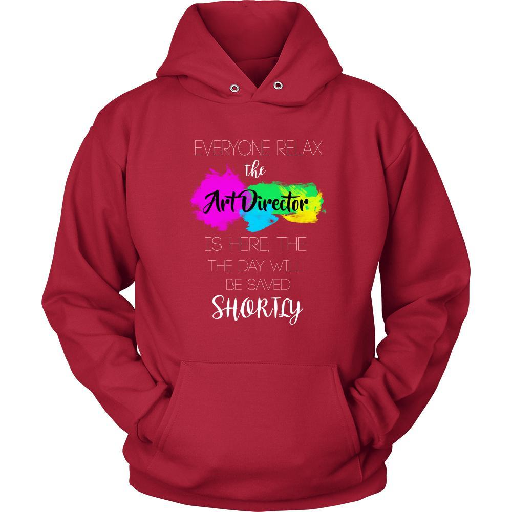 Art Director Shirt - Everyone relax the Art Director is here, the day will be save shortly - Profession Gift-T-shirt-Teelime | shirts-hoodies-mugs