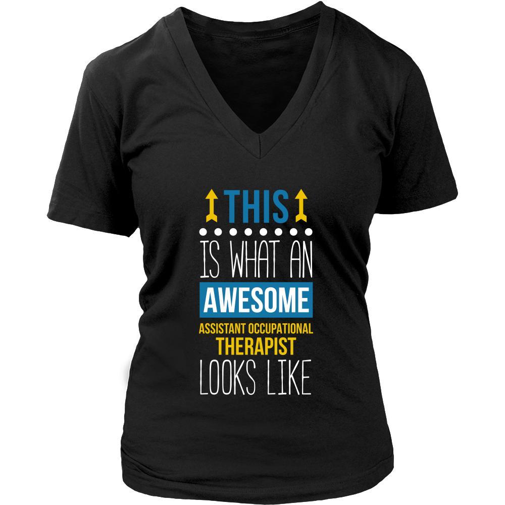 Assistant occupational therapist Shirt - This is what an awesome Assis ...