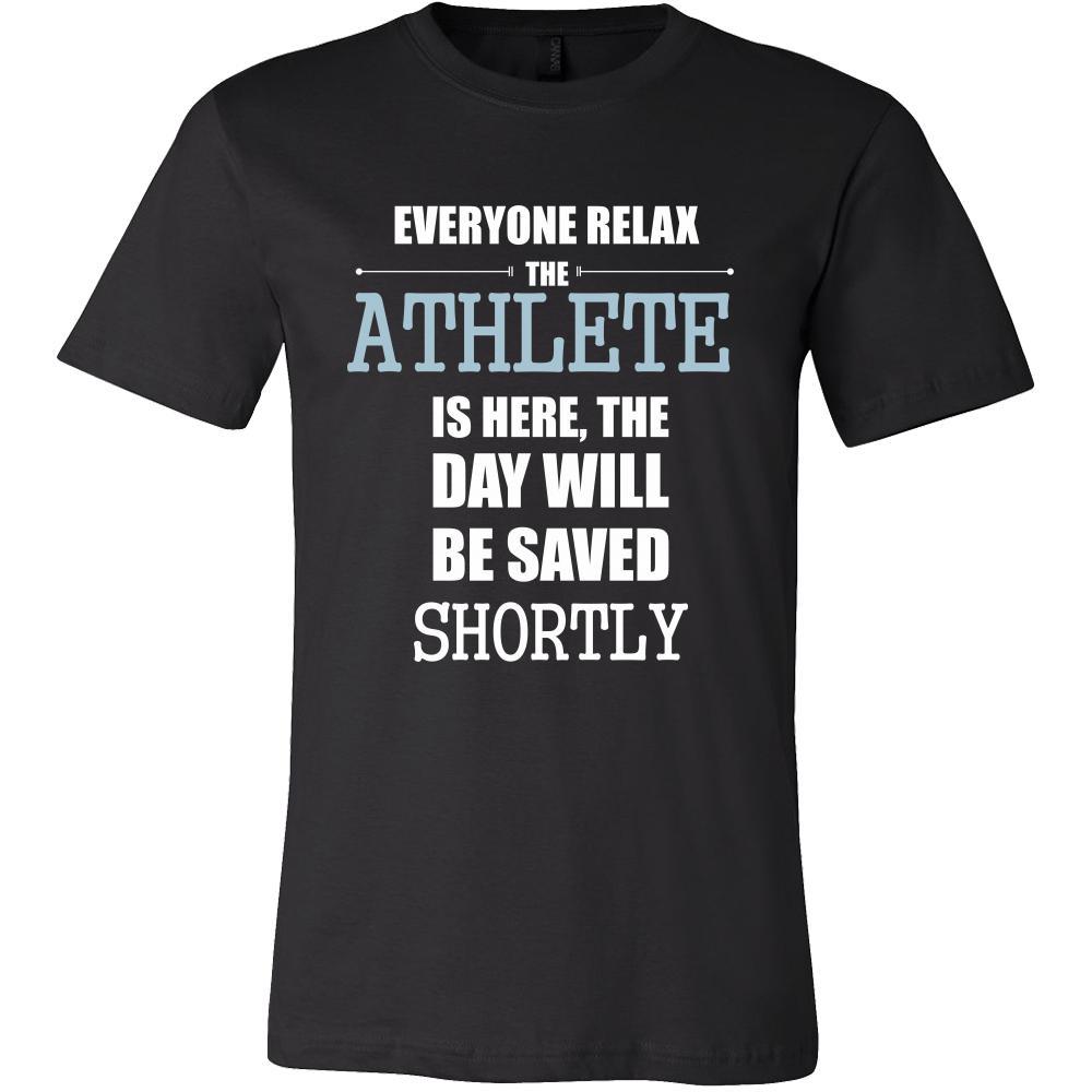 Athlete Shirt - Everyone relax the Athlete is here, the day will be save shortly - Profession Gift-T-shirt-Teelime | shirts-hoodies-mugs