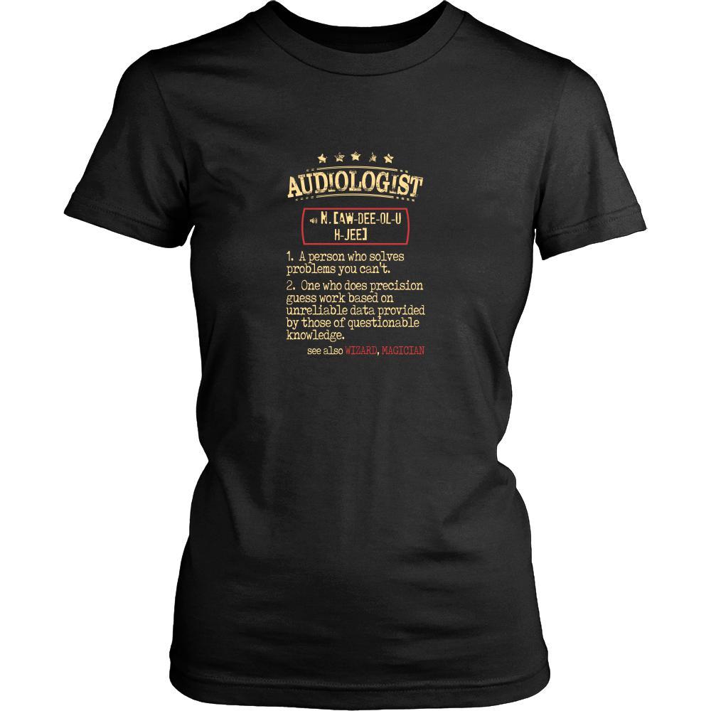Audiologist Shirt - Audiologist a person who solves problems you can't. see also WIZARD, MAGICIAN Profession Gift-T-shirt-Teelime | shirts-hoodies-mugs