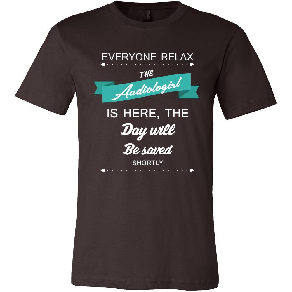 Audiologist Shirt - Everyone relax the Audiologist is here, the day will be save shortly - Profession Gift-T-shirt-Teelime | shirts-hoodies-mugs