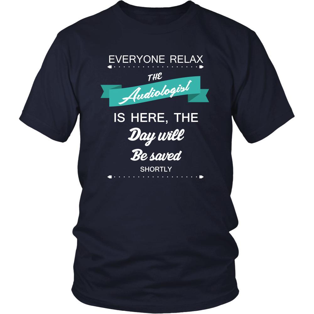 Audiologist Shirt - Everyone relax the Audiologist is here, the day will be save shortly - Profession Gift-T-shirt-Teelime | shirts-hoodies-mugs