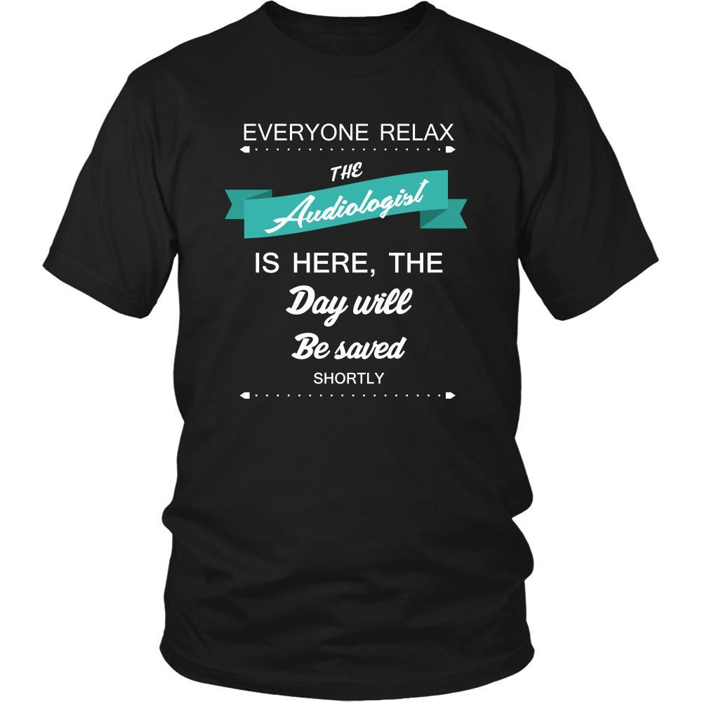 Audiologist Shirt - Everyone relax the Audiologist is here, the day will be save shortly - Profession Gift-T-shirt-Teelime | shirts-hoodies-mugs