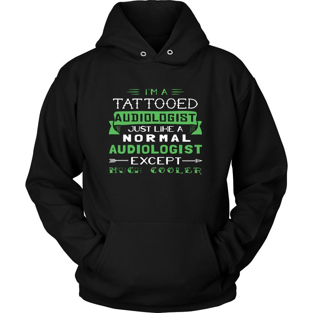Audiologist Shirt - I'm a tattooed audiologist, just like a normal audiologist, except much cooler - Profession Gift-T-shirt-Teelime | shirts-hoodies-mugs