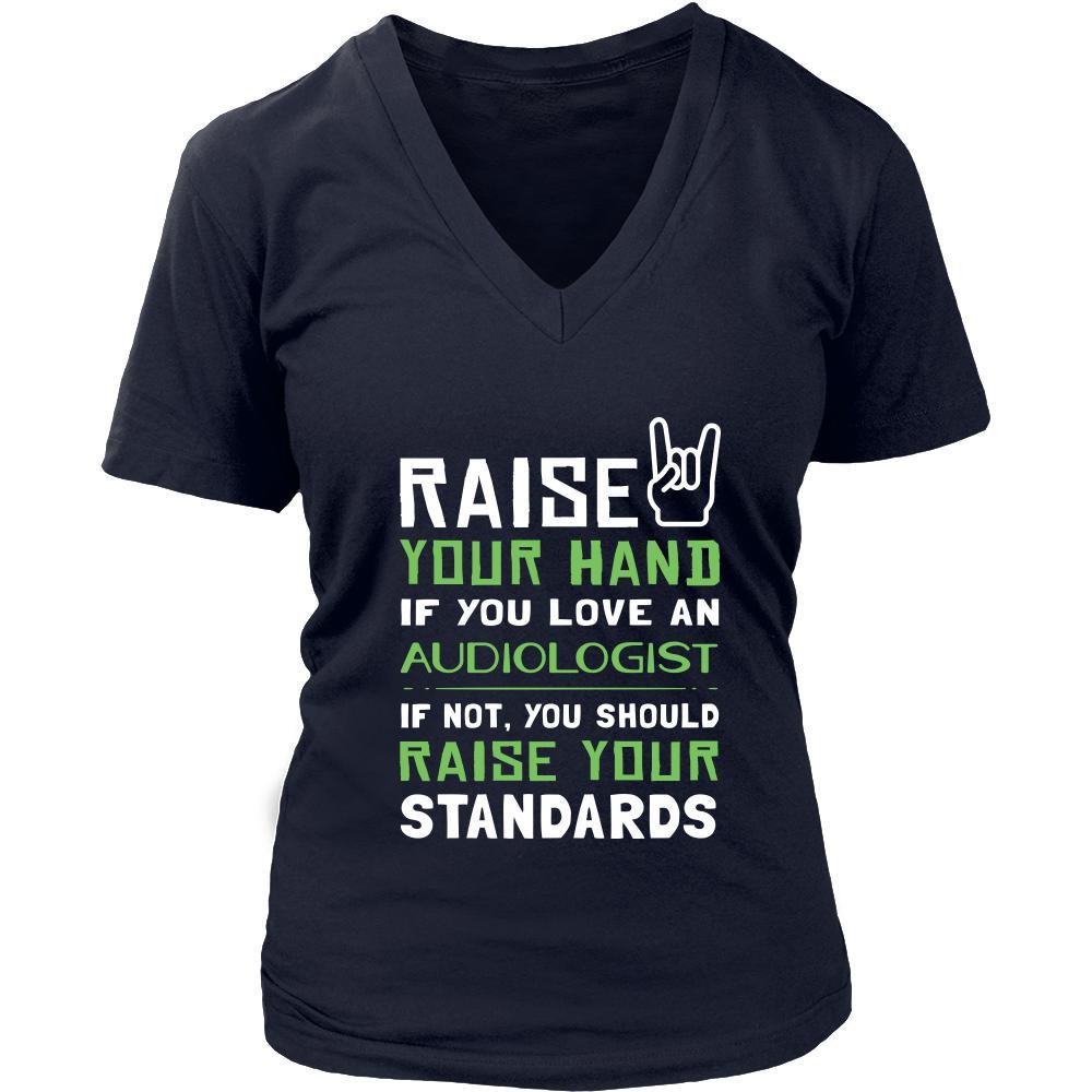 Audiologist Shirt - Raise your hand if you love Audiologist, if not raise your standards - Profession Gift-T-shirt-Teelime | shirts-hoodies-mugs