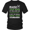 Audiologist Shirt - Raise your hand if you love Audiologist, if not raise your standards - Profession Gift-T-shirt-Teelime | shirts-hoodies-mugs